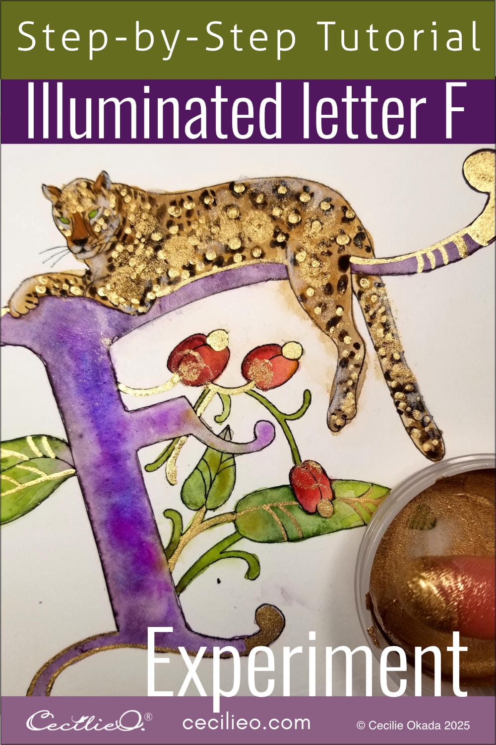 An exercise in creative watercolor and gold paint for an illuminated letter F. Draw and paint a Fearless leopard resting on letter F.